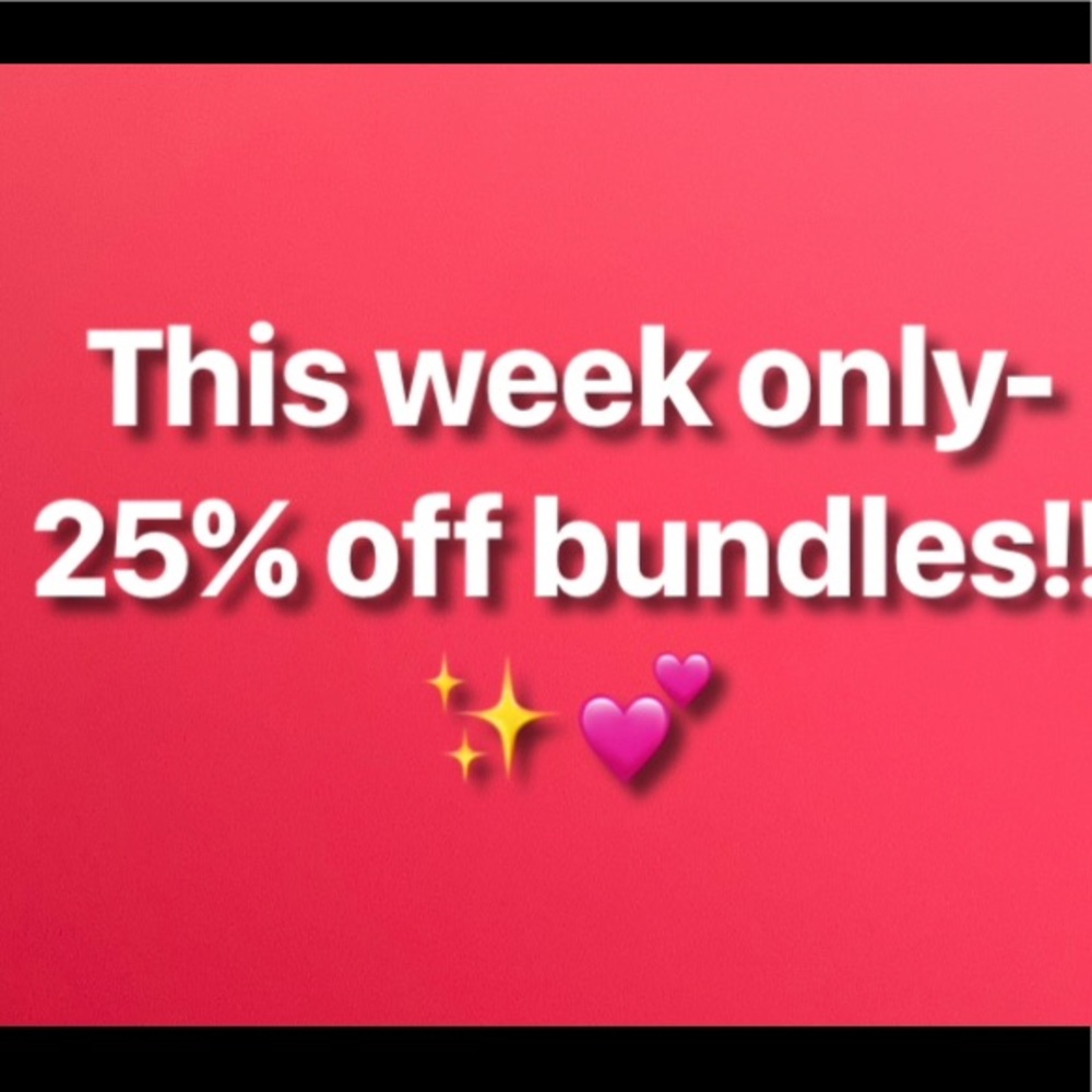this week only- 25% off  3 or more bundles!!